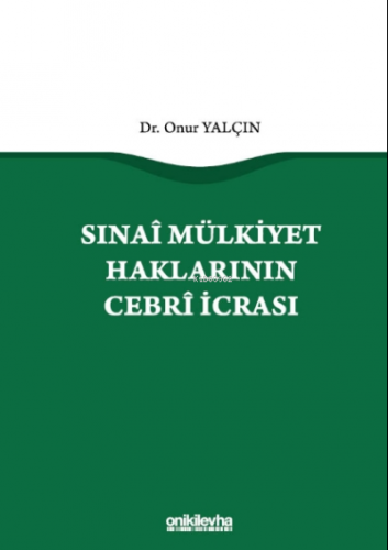 Sınai Mülkiyet Haklarının Cebri İcrası