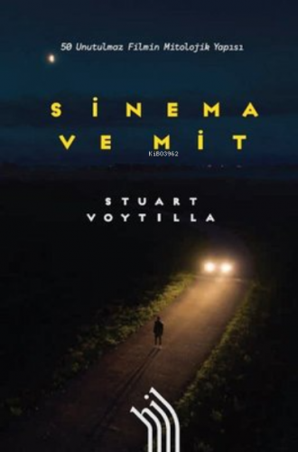 Sinema ve Mit: 50 Unutulmaz Filmin Mitolojik Yapısı ( Ciltli )