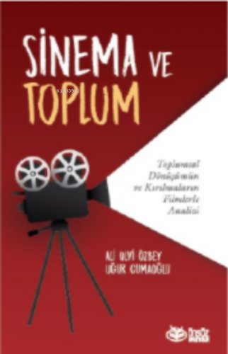 Sinema ve Toplum ;Toplumsal Dönüşümün ve Kırılmaların Filmlerle Analizi