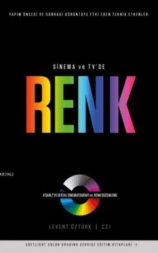 Sinema ve TV'de Renk (A'dan Z'ye Dijital Sinematografi ve Renk Düzenleme)