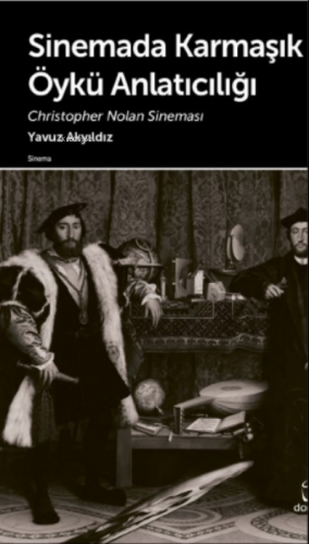 Sinemada Karmaşık Öykü Anlatıcılığı;Christopher Nolan Sineması