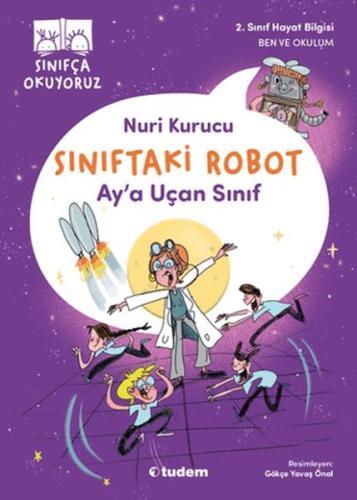 Sınıftaki Robot: Ay'a Uçan Sınıf Nuri Kurucu