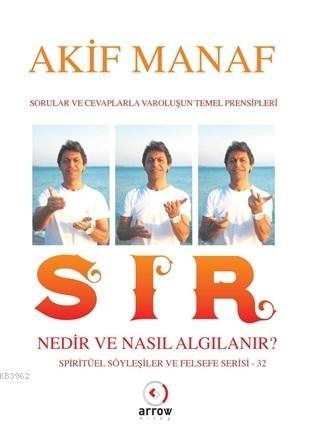 Sır Nedir ve Nasıl Algılanır?; Sorular ve Cevaplarla Varoluşun Temel Prensipleri