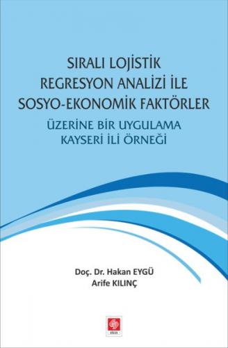 Sıralı Lojistik Regresyon Analizi İle Sosyo-Ekonomik Faktörler Hakan E