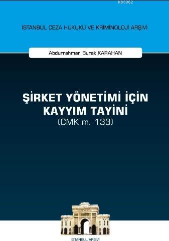 Şirket Yönetimi İçin Kayyım Tayini (CMK m. 133)
