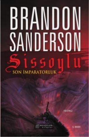 Sissoylu - Son İmparatorluk 1 Brandon Sanderson