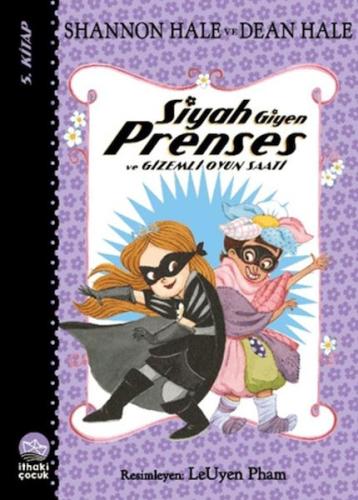 Siyah Giyen Prenses ve Gizemli Oyun Saati Shannon Hale