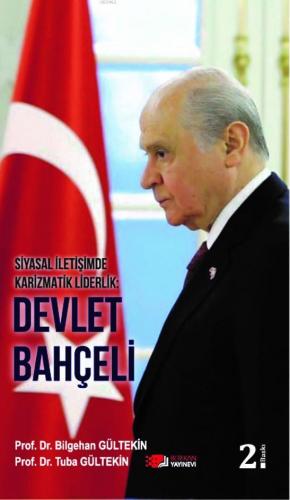 Siyasal İletişimde Karizmatik Liderlik : Devlet Bahçeli