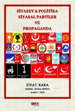 Siyaset & Politika Siyasal Partiler ve Propaganda Ziyat Kara