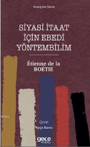 Siyasi İtaat İçin Ebedi Yöntembilim Etienne De La Boetie