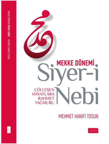 Siyer-i Nebi (Mekke Dönemi) Mehmet Hanifi Tosun