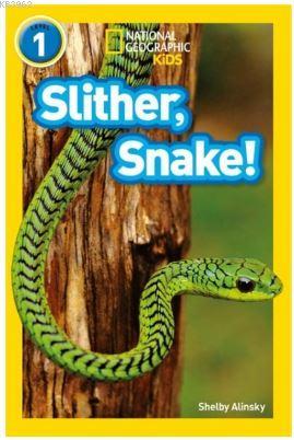 Slither, Snake! (Readers 1) Shelby Alinsky
