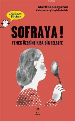 Sofraya! - Düşünen Baykuş; Yemek Üzerine Kısa Bir Felsefe