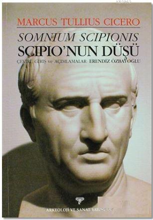 Somnium Scipionis - Scipio'nun Düşü Marcus Tullius Cicero