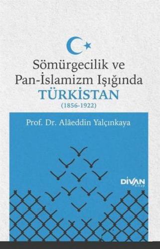 Sömürgecilik ve Pan-İslamizm Işığında Türkistan (1856-1922) Dr. Alaedd