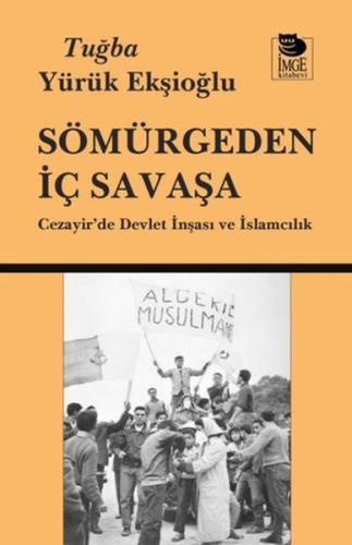 Sömürgeden İç Savaşa Tuğba Yürük Ekşioğlu