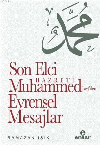 Son Elçi Hz. Muhammed (sav)den Evrensel Mesajlar Ramazan Işık