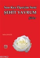 Son Kez Öpeyim Seni Şehit Yavrum