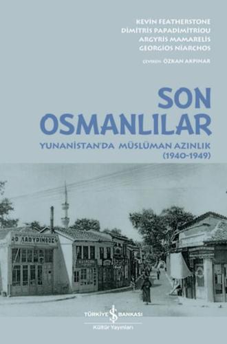 Son Osmanlılar Yunanistan’da Müslüman Azınlık (1940-1949) Kevın Feathe