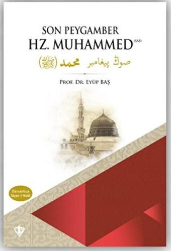 Son Peygamber Hz. Muhammed Siyer-i Nebi Eyüp Baş