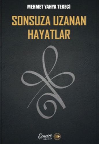 Sonsuza Uzanan Hayatlar Mehmet Yahya Tekeci