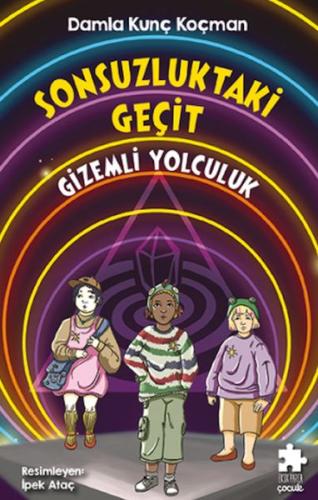 Sonsuzluktaki Geçit/Gizemli Yolculuk Damla Kunç Koçman