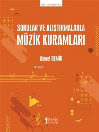 Sorular ve Alıştırmalarla Müzik Kuramları Ahmet Demir