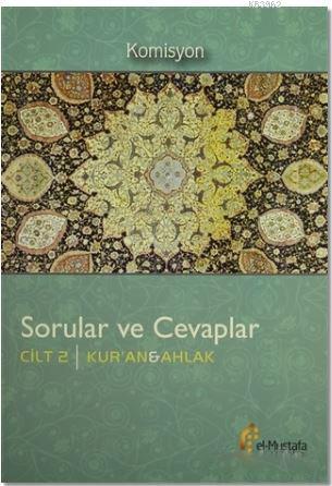 Sorular ve Cevaplar Cilt 2 : Kur'an, Ahlak
