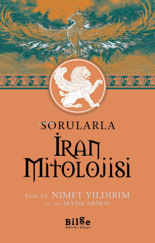 Sorularla İran Mitolojisi Nimet Yıldırım Şeyda Arısoy