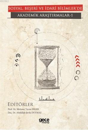Sosyal, Beşeri Ve İdari Bilimler'de Akademik Araştırmalar - I