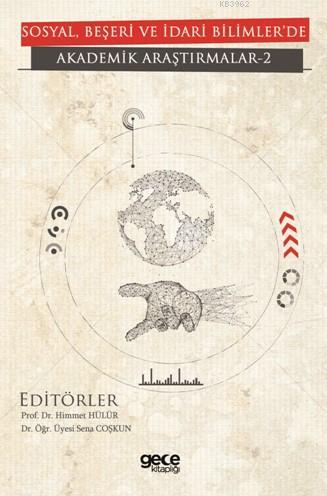 Sosyal, Beşeri Ve İdari Bilimler'de Akademik Araştırmalar- II