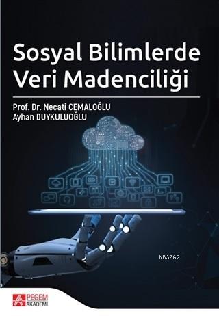 Sosyal Bilimlerde Veri Madenciliği Necati Cemaloğlu