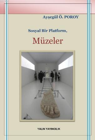 Sosyal Bir Platform: Müzeler Ayşegül Ö. Poroy