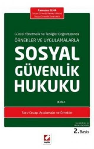 Sosyal Güvenlik Hukuku (Ciltli); Güncel Yönetmelik ve Tebliğler Doğrultusunda