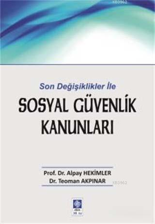 Sosyal Güvenlik Kanunları; Son Değişiklikler ile