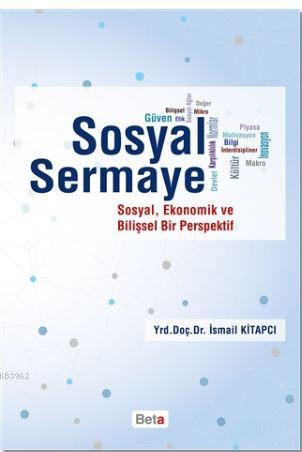 Sosyal Sermaye; Sosyal, Ekonomik ve Bilişsel Bir Perspektif