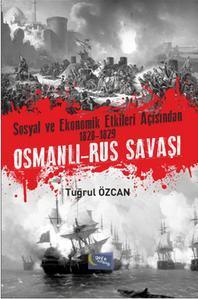 Sosyal ve Ekonomik Etkileri Açısından 1828-1829 Osmanlı- Rus Savaşı Tu