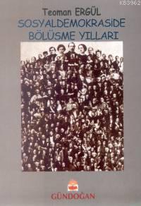 Sosyaldemokraside Bölüşme Yılları Teoman Ergül