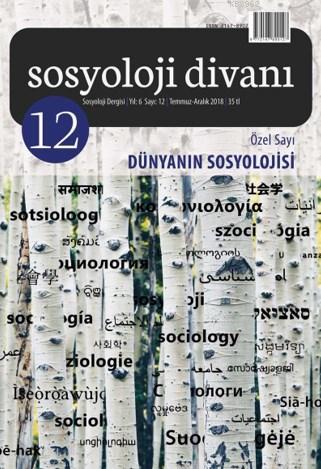 Sosyoloji Divanı Sayı: 12 Aralık 2018 Özel Sayı: Dünyanın Sosyolojisi