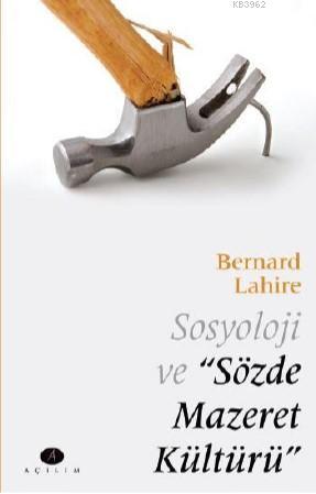 Sosyoloji ve Sözde Mazeret Kültürü Bernard Lahire
