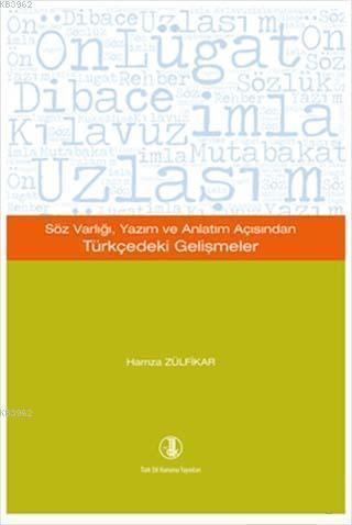 Söz Varlığı, Yazım ve Anlatım Açısından Türkçedeki Gelişmeler Hamza Zü