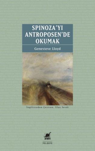 Spinoza'yı Antroposen'de Okumak Genevieve Lloyd