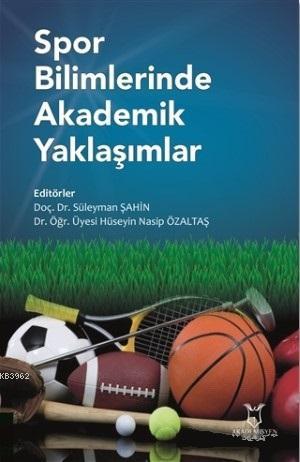 Spor Bilimlerinde Akademik Yaklaşımlar Süleyman Şahin