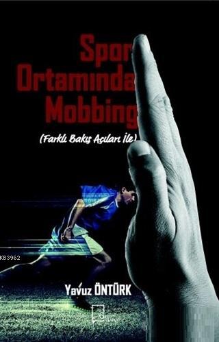 Spor Ortamında Mobbing; Farklı Bakış Açıları İle