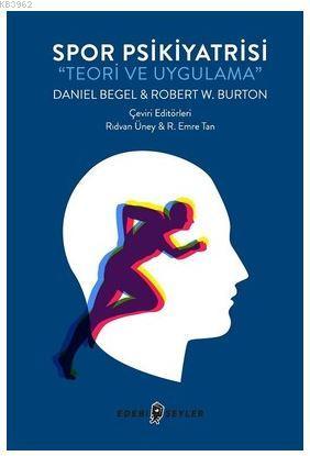Spor Psikiyatrisi-Teori ve Uygulama Robert Burton Daniel Begel