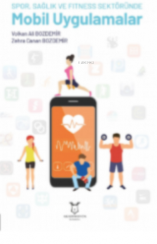 Spor, Sağlık ve Fitness Sektöründe Mobil Uygulamalar
