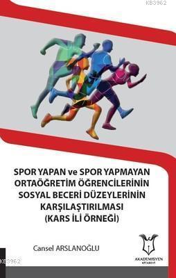 Spor Yapan ve Spor Yapmayan Ortaöğretim Öğrencilerinin; Sosyal Beceri Düzeylerinin Karşılaştırılması