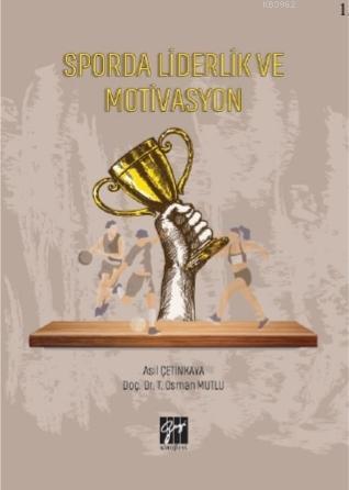 Sporda Liderlik Ve Motivasyon Asil Çetinkaya T. Osman Mutlu