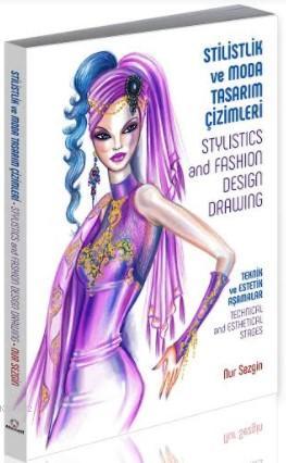 Stilistlik ve Moda Tasarım Çizimleri - Teknik ve Estetik Aşamalar Nur 