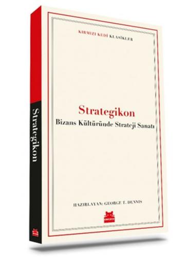 Strategikon - Bizans Kültüründe Strateji Sanatı George T. Dennis